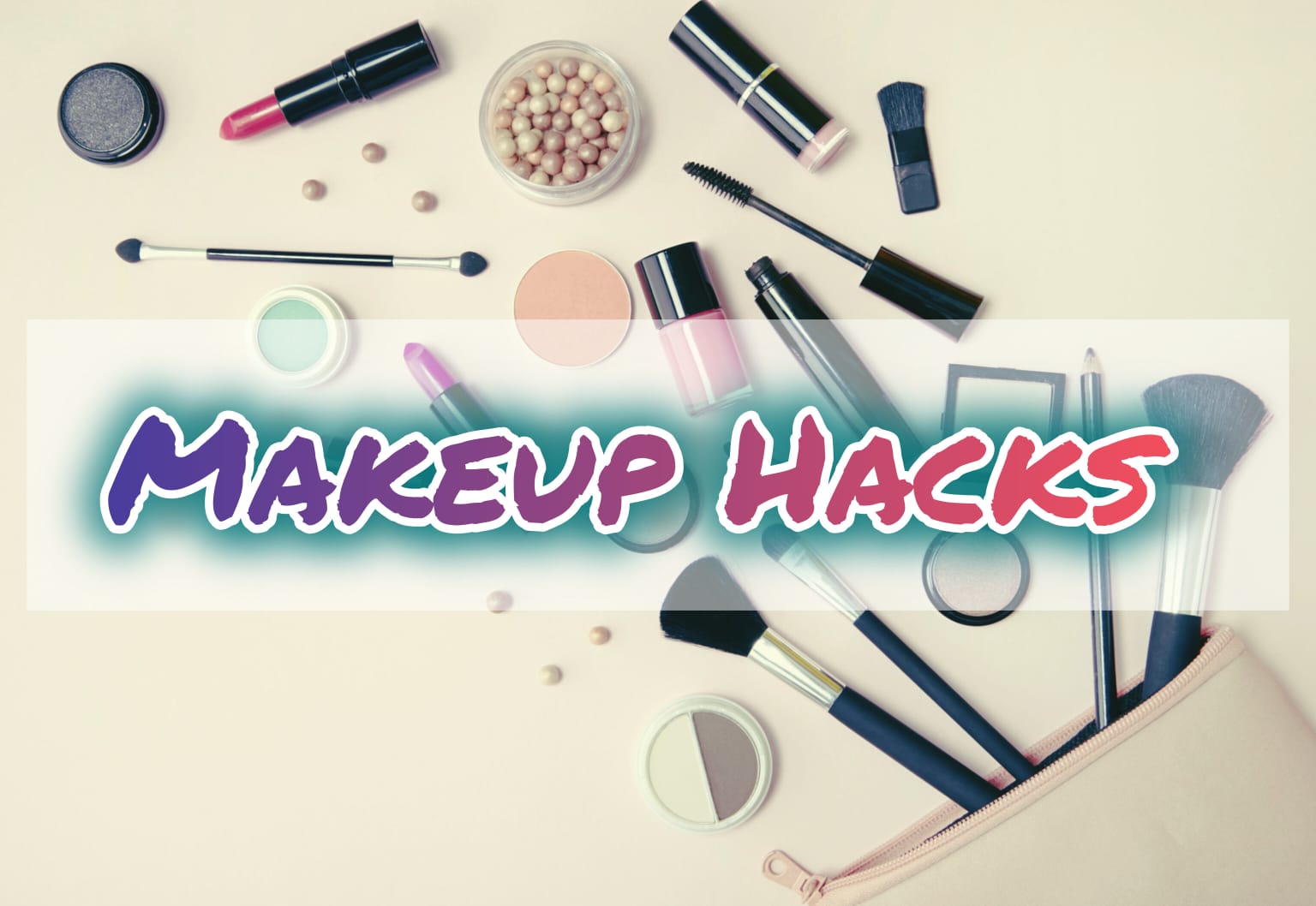 Makeup Hacks